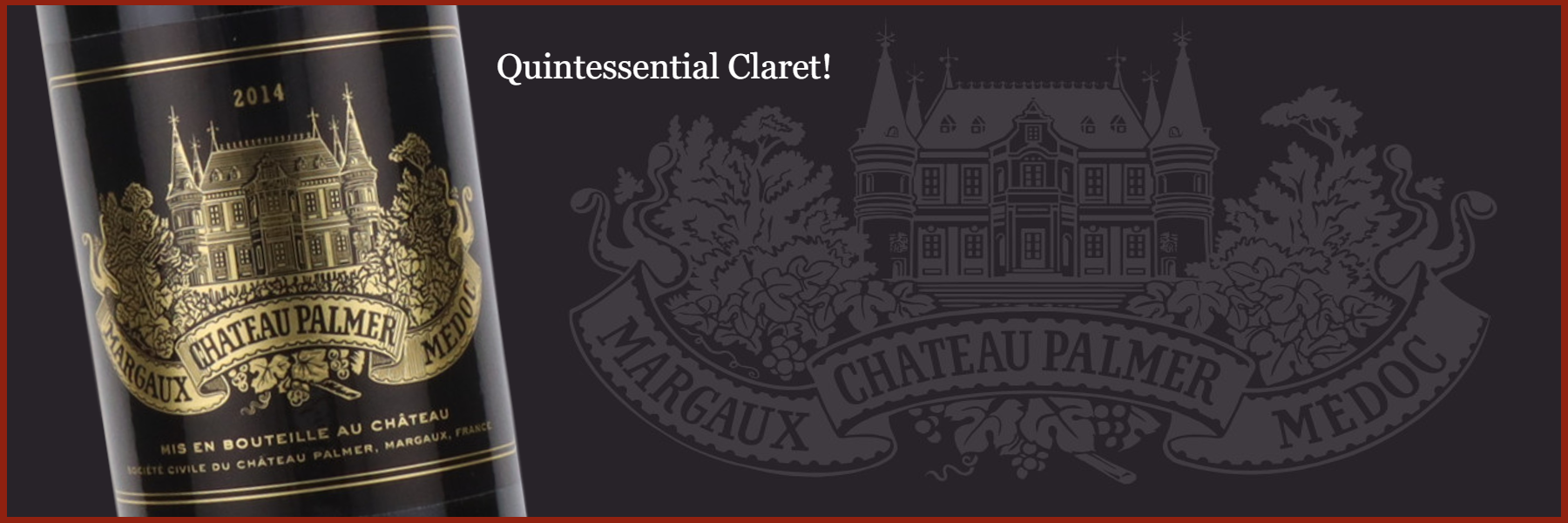 Chateau Palmer - Quintessential Claret!